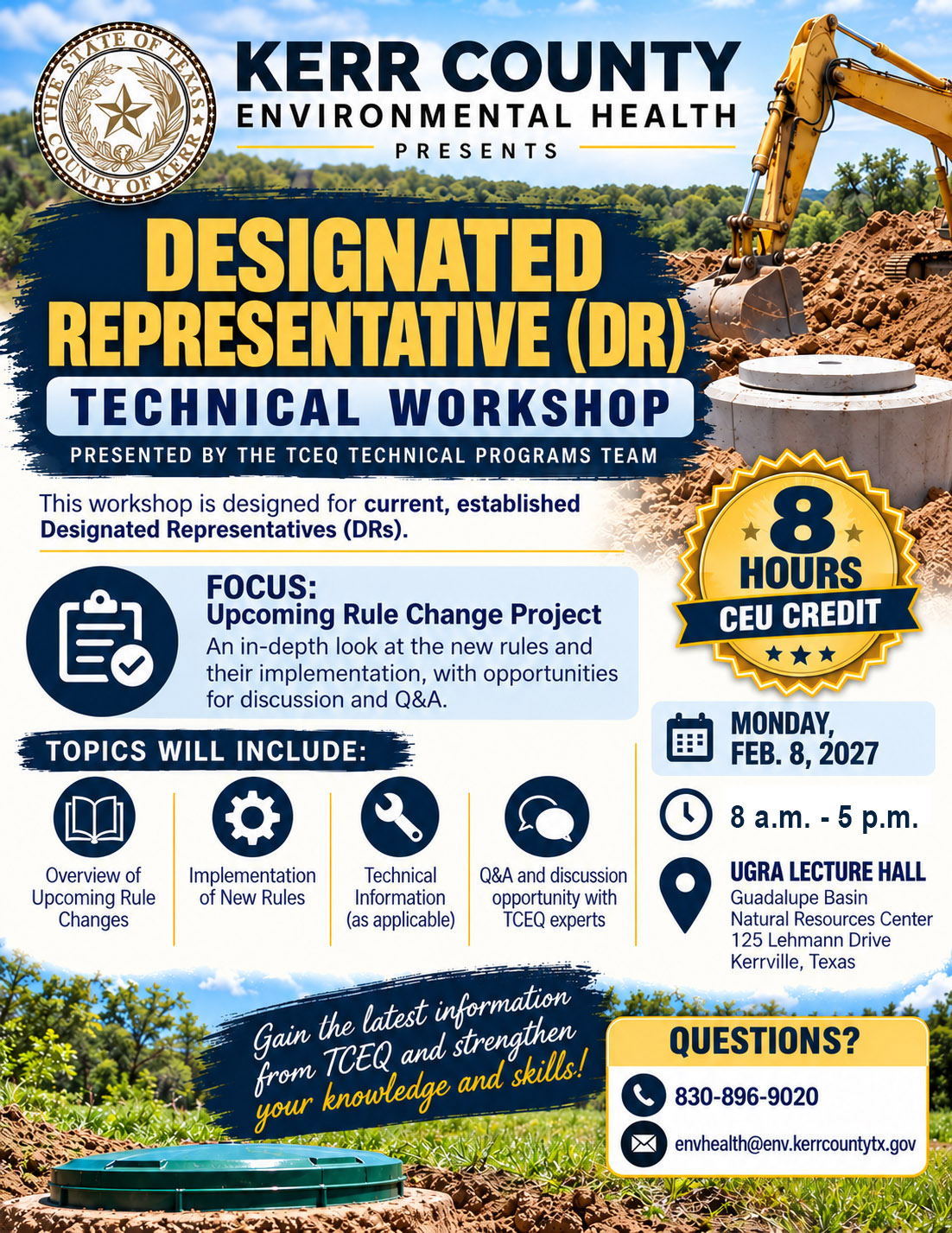 Kerr County Environmental Health flyer announcing a Designated Representative (DR) Technical Workshop on Monday, Feb. 8, 2027, from 8 a.m. to 5 p.m. at the UGRA Lecture Hall, Guadalupe Basin Natural Resources Center, 125 Lehmann Drive, Kerrville, Texas. Presented by the TCEQ Technical Programs Team, the workshop is intended for established Designated Representatives and focuses on upcoming rule changes, implementation of new rules, technical information and discussion with TCEQ experts. Participants will earn 8 hours of continuing education credit. For questions, call 830-896-9020 or email envhealth@env.kerrcountytx.gov. The flyer features the Kerr County seal, excavation and septic system imagery, and a gold badge highlighting the continuing education credit.